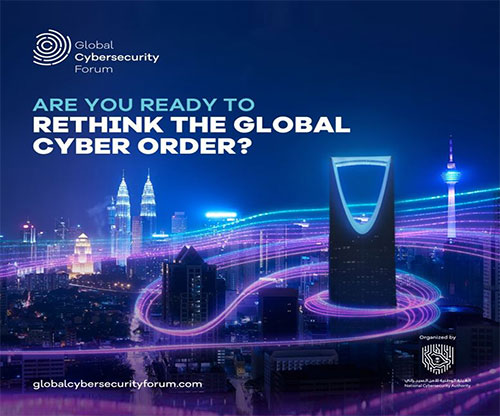 Global Cybersecurity Forum Concludes in Riyadh